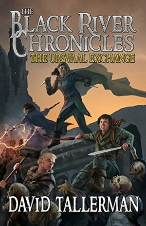 The Black River Chronicles: The Ursvaal Exchange by Digital Fiction, Jonathan Green, David Tallerman, Kim Van Deun, Anne Zanoni