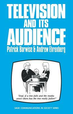 Television and Its Audience by Patrick Barwise, Andrew Ehrenberg