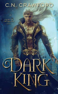 Dark King by C.N. Crawford