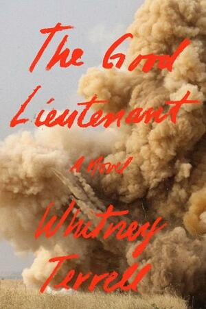 The Good Lieutenant: A Novel by Whitney Terrell