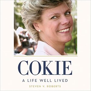 Cokie: A Life Well Lived by Steven V. Roberts