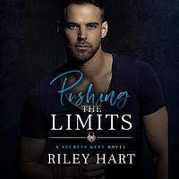 Pushing the Limits by Riley Hart