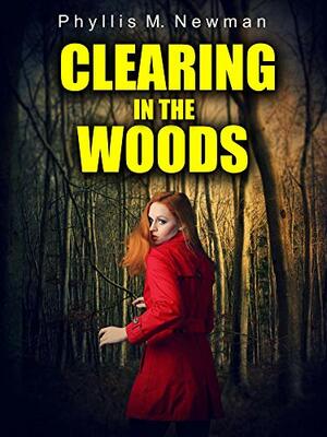 Clearing in the Woods by Phyllis Newman