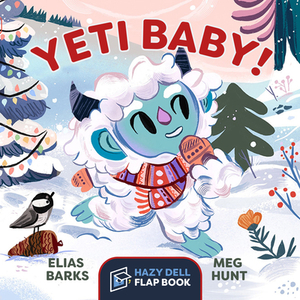 Yeti Baby!: A Hazy Dell Flap Book by Elias Barks