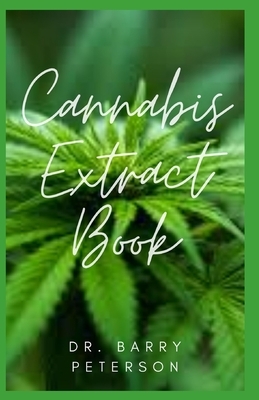 Cannabis Extract Book by Barry Peterson