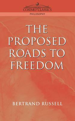 Proposed Roads to Freedom by Bertrand Russell