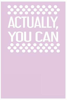 Actually You Can by Tomorrow's Notebook