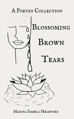 Blossoming Brown Tears by Marina Hill