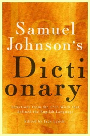 Samuel Johnson's Dictionary by Jack Lynch