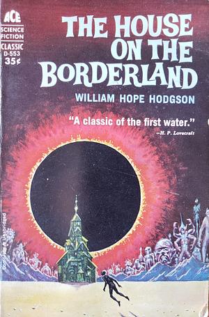 The House on the Borderland by William Hope Hodgson