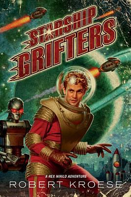 Starship Grifters by Robert Kroese