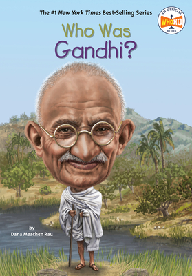 Who Was Gandhi? by Dana Meachen Rau, Who HQ