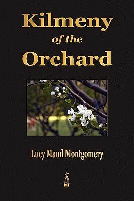 Kilmeny of the Orchard by L.M. Montgomery