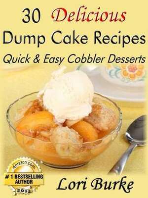 30 Delicious Dump Cake Recipes by Lori Burke