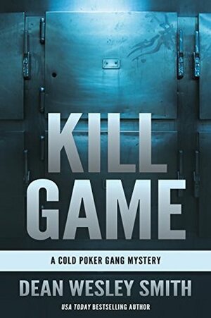 Kill Game: A Cold Poker Gang Mystery by Dean Wesley Smith