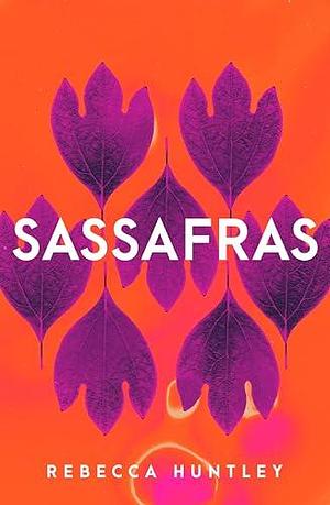 Sassafras: A memoir of love, loss and MDMA therapy by Rebecca Huntley, Rebecca Huntley