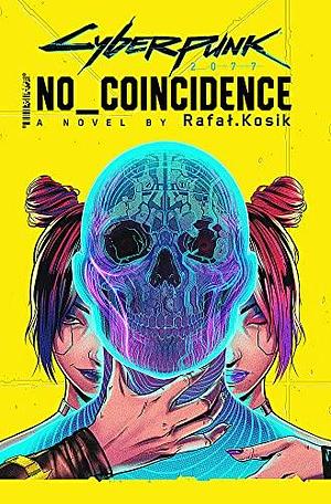 Cyberpunk 2077: No Coincidence by Rafał Kosik, Stefan Kielbasiewicz, Stefan Kielbasiewicz