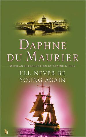 I'll Never be Young Again by Daphne du Maurier