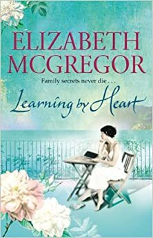 Learning By Heart by Elizabeth McGregor