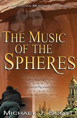 The Music of the Spheres by Michael J. Scott