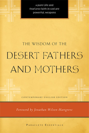 The Wisdom of the Desert Fathers and Mothers by Henry L. Carrigan