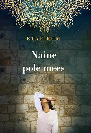 Naine pole mees by Etaf Rum