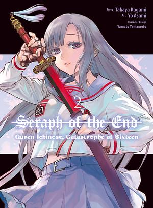 Seraph of the End: Guren Ichinose: Catastrophe at Sixteen, Vol. 2 by Yo Asami, Takaya Kagami