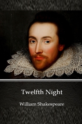 Twelfth Night Illustrated by William Shakespeare