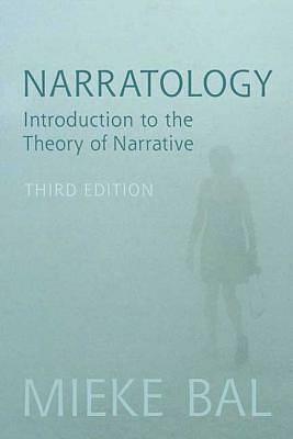 Narratology: Introduction to the Theory of Narrative by Mieke Bal
