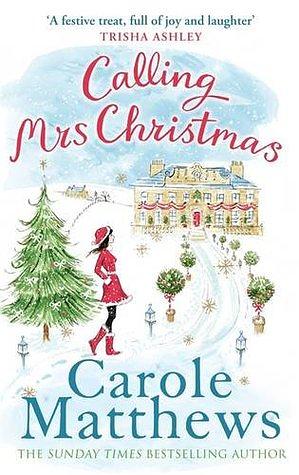 Calling Mrs Christmas by Carole Matthews