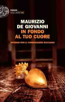 In fondo al tuo cuore: Inferno per il commissario Ricciardi by Maurizio de Giovanni