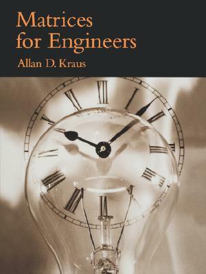 Matrices for Engineers by Allan D. Kraus