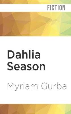 Dahlia Season: Stories and a Novella by Myriam Gurba