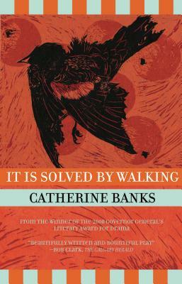 It Is Solved by Walking by Catherine Banks