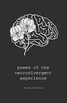poems of the neurodivergent experience by Jaclyn Pensiero