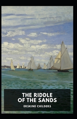 The Riddle of the Sands Illustrated by Erskine Childers