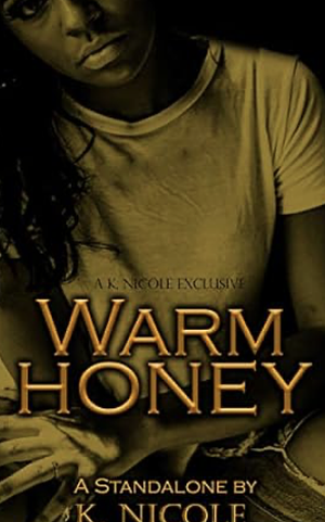 Warm Honey by K. Nicole, K. Nicole