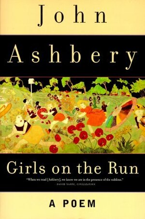 Girls on the Run by John Ashbery