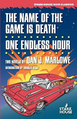 The Name of the Game is Death / One Endless Hour by Dan J. Marlowe