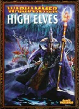 Warhammer Armies: High Elves by Space James McQuirk, Jake Thornton