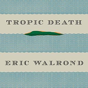 Tropic Death by Eric Walrond