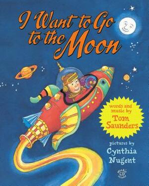 I Want to Go to the Moon by Tom Saunders