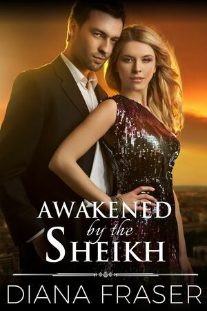 Awakened by the Sheikh by Diana Fraser
