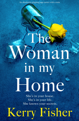 The Woman in My Home by Kerry Fisher