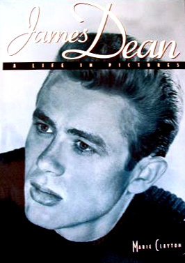 James Dean: A Life in Pictures by Marie Clayton