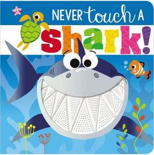 Never Touch a Shark by Stuart Lynch, Rosie Greening