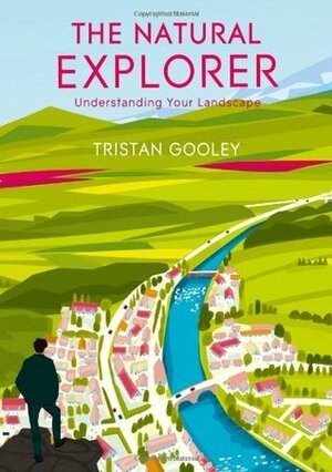 The Natural Explorer by Tristan Gooley