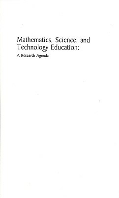 Mathematics, Science, and Technology Education: A Research Agenda by Commission on Behavioral and Social Scie, Division of Behavioral and Social Scienc, National Research Council