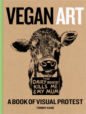 Vegan Art: A Book of Visual Protest by 