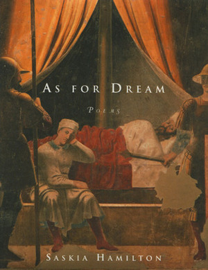 As for Dream: Poems by Saskia Hamilton